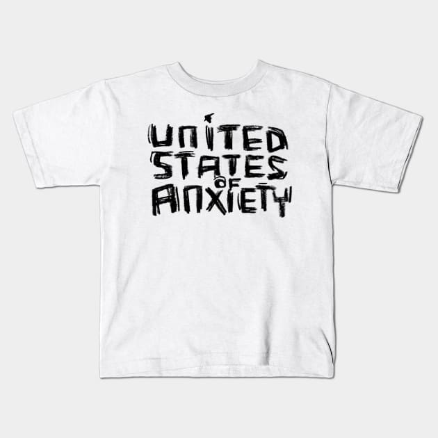 United States Of Anxiety, US of A Kids T-Shirt by badlydrawnbabe